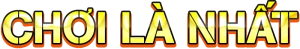 chơi là nhất