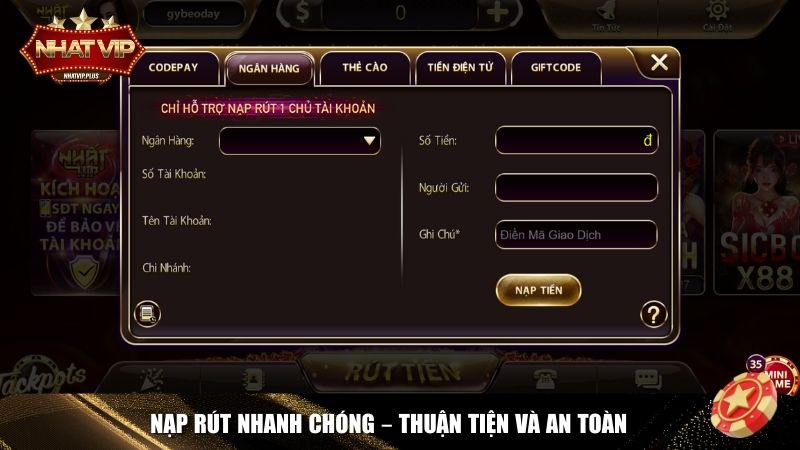 Nạp rút nhanh chóng – thuận tiện và an toàn