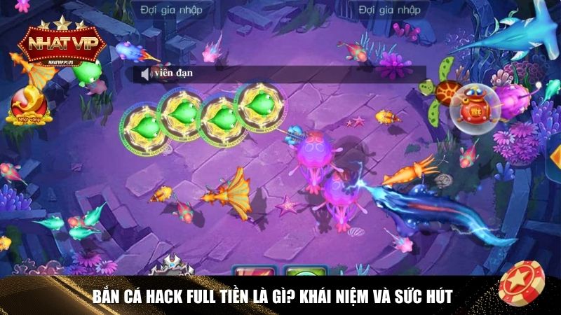 Tìm hiểu chung về bắn cá hack full tiền Nhatvip